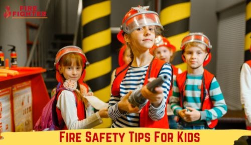 Fire Safety Tips For Kids
