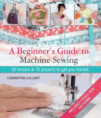 10. A Beginner s Guide to Machine Sewing