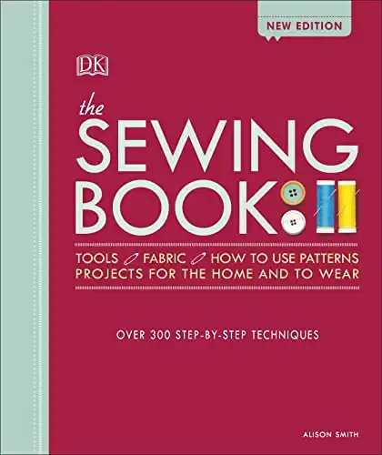 2. The Sewing Book: Over 300 Step-by-Step Techniques