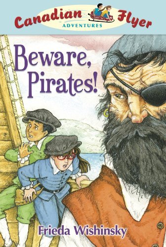 Beware, Pirates (Canadian Flyer Adventures #1)