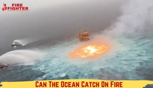 Can The Ocean Catch On Fire