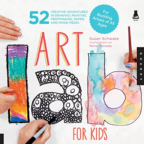 Art Lab for Kids: 52 Creative Adventures in Drawing, Painting, Printmaking, Paper, and Mixed Media?For Budding Artists
