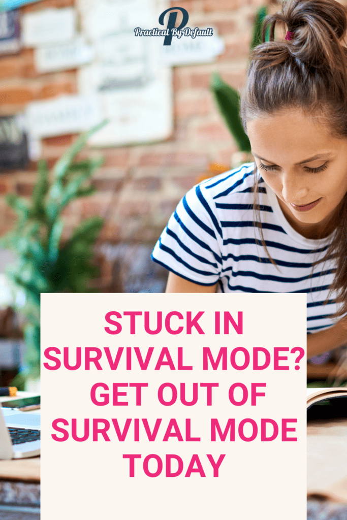 woman checking off a list in a notebook, text says "Stuck in survival mode?
Get Out of Survival Mode Today"