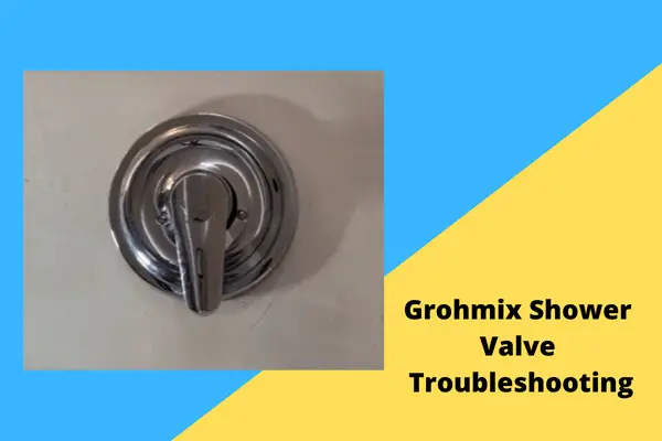 grohmix shower valve troubleshooting
