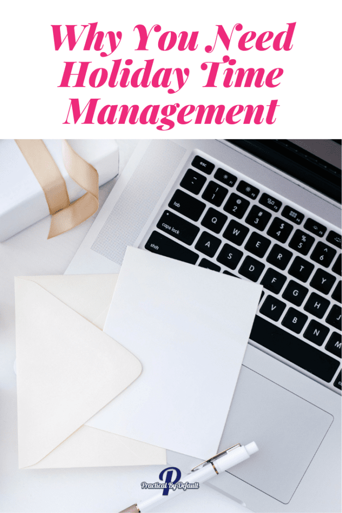 Pin says: Why You Need Holiday Time Management photo of computer with letter