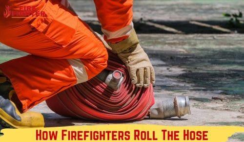 How Firefighters Roll The Hose