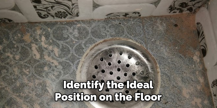 Identify the Ideal Position on the Floor