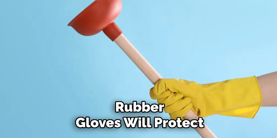 Rubber
Gloves Will Protect
