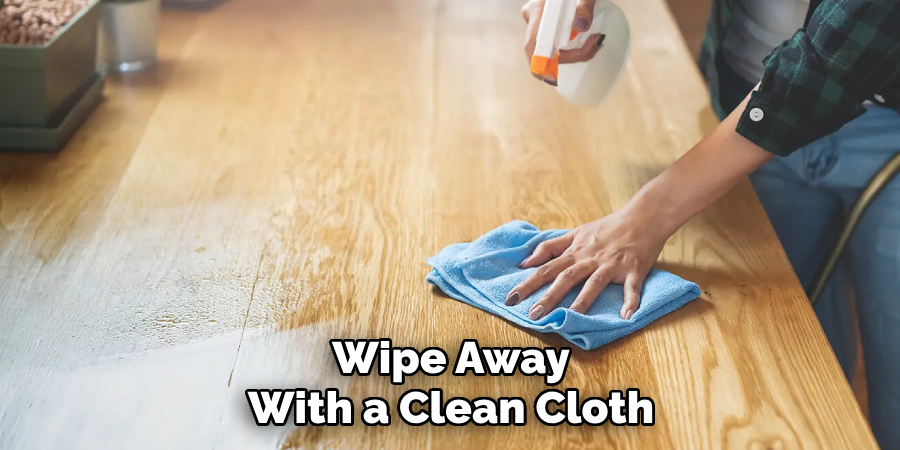 Wipe Away
With a Clean Cloth