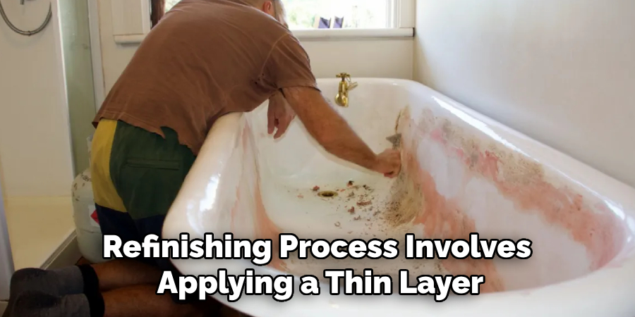 Refinishing Process Involves
Applying a Thin Layer