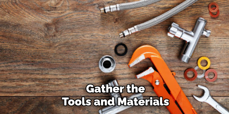Gather the Tools and Materials