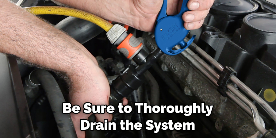 Be Sure to Thoroughly Drain the System