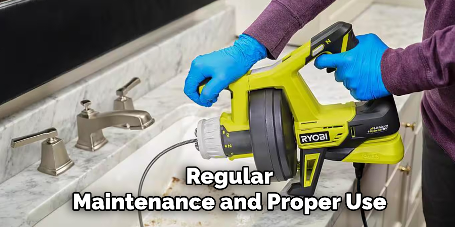 Regular
Maintenance and Proper Use