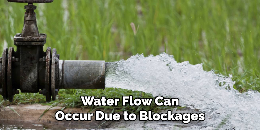Water Flow Can
Occur Due to Blockages