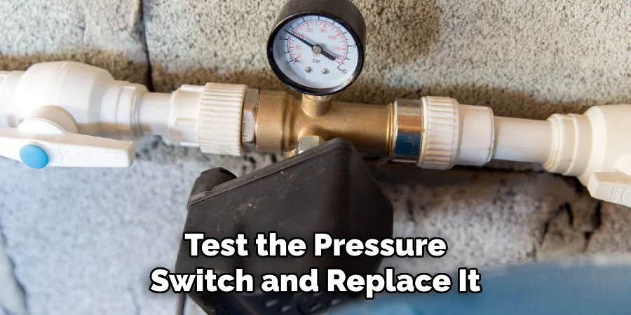 Test the Pressure Switch and Replace It