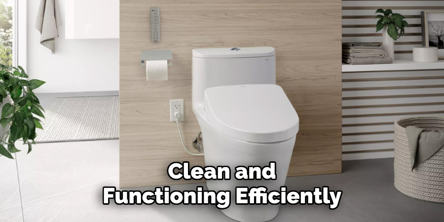 Clean and
Functioning Efficiently