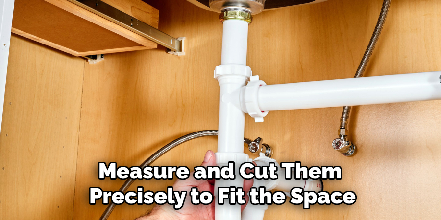 Measure and Cut Them
Precisely to Fit the Space