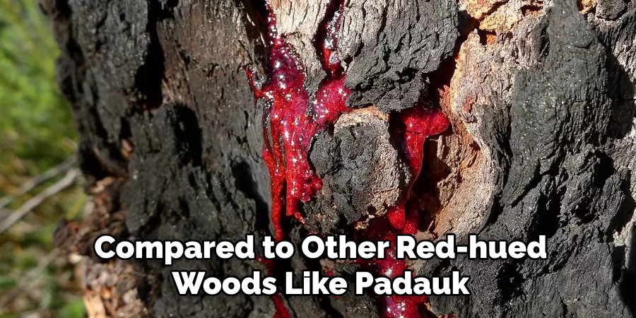 Compared to Other Red-hued Woods Like Padauk