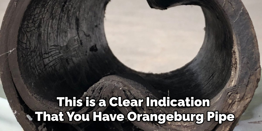 This is a Clear Indication That You Have Orangeburg Pipe