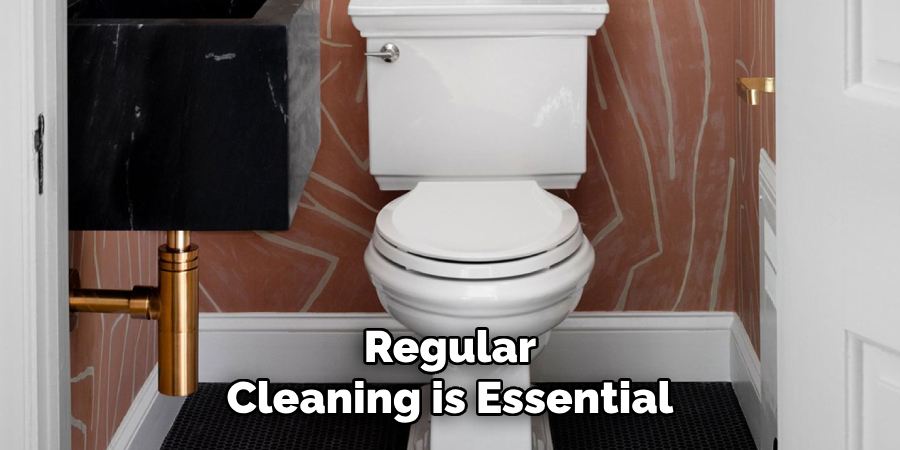 Regular
Cleaning is Essential