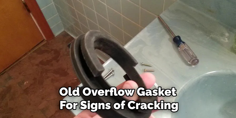Old Overflow Gasket
For Signs of Cracking