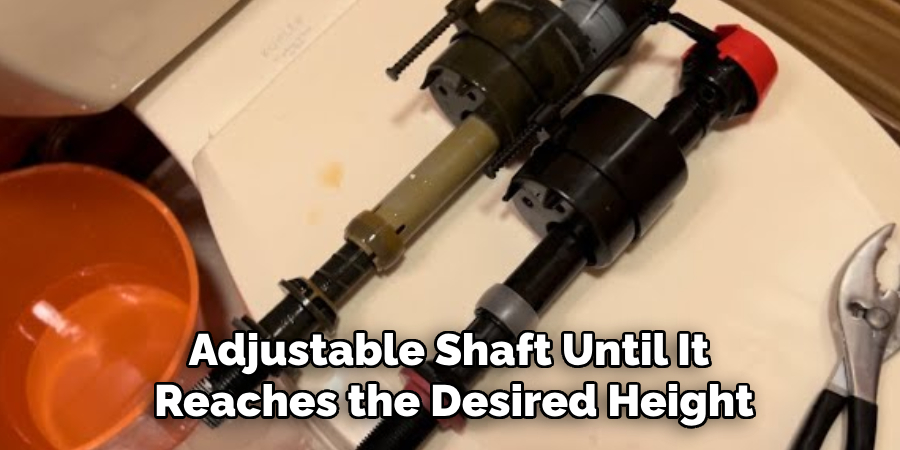 Adjustable Shaft Until It
Reaches the Desired Height