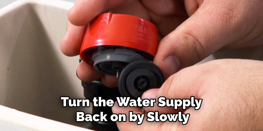 Turn the Water Supply
Back on by Slowly