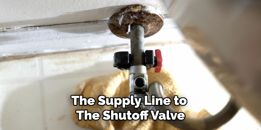 The Supply Line to
The Shutoff Valve