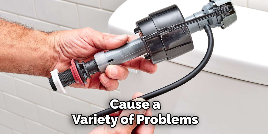 Cause a
Variety of Problems
