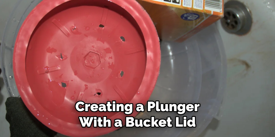 Creating a Plunger
With a Bucket Lid