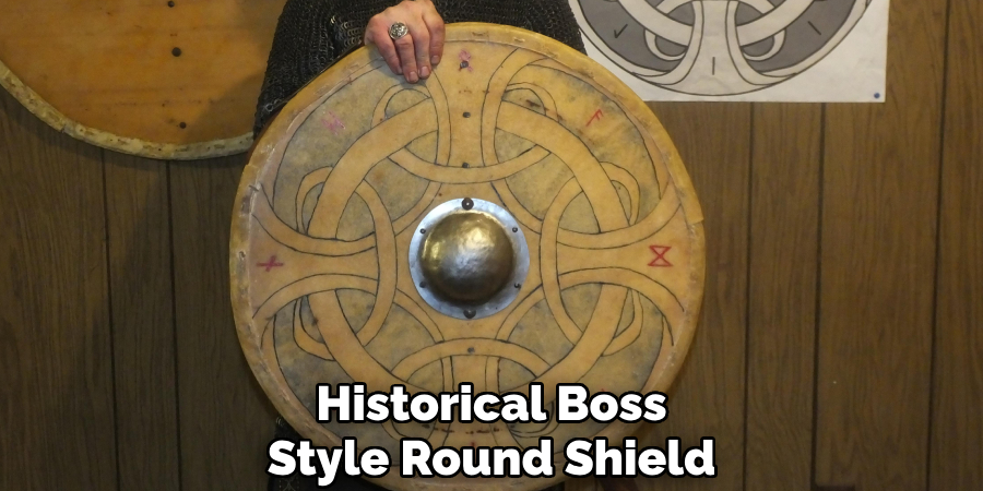 Historical Boss
Style Round Shield