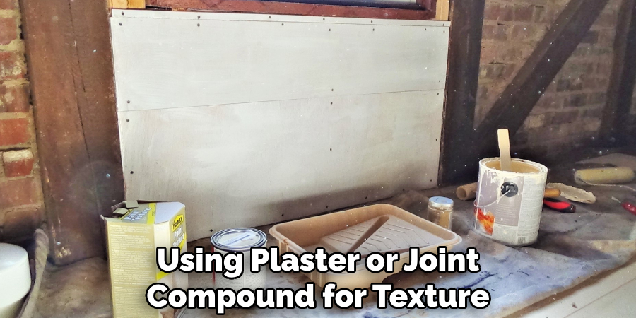 Using Plaster or Joint
Compound for Texture