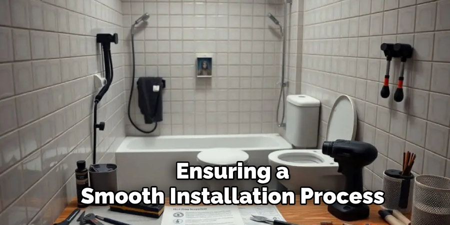 Ensuring a
Smooth Installation Process