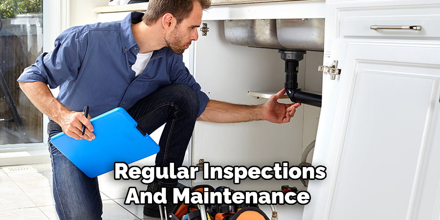 Regular Inspections
And Maintenance