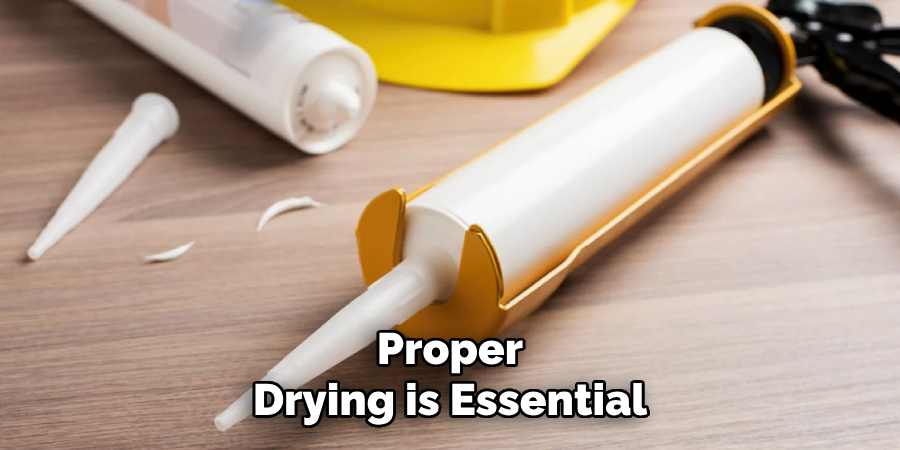 Proper
Drying is Essential