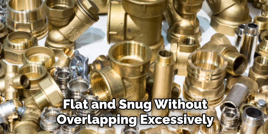 Flat and Snug Without
Overlapping Excessively