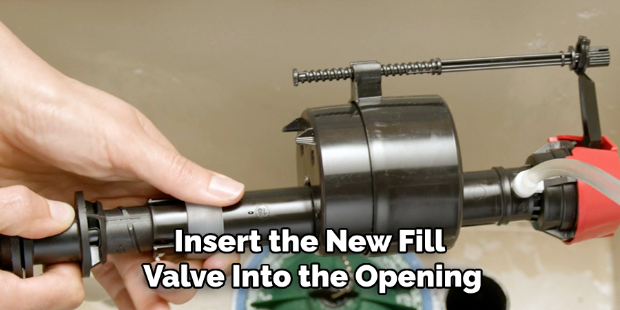 Insert the New Fill
Valve Into the Opening