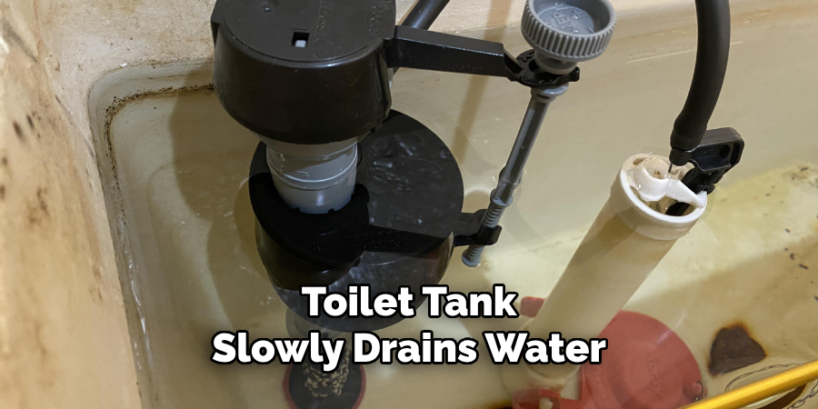 Toilet Tank
Slowly Drains Water