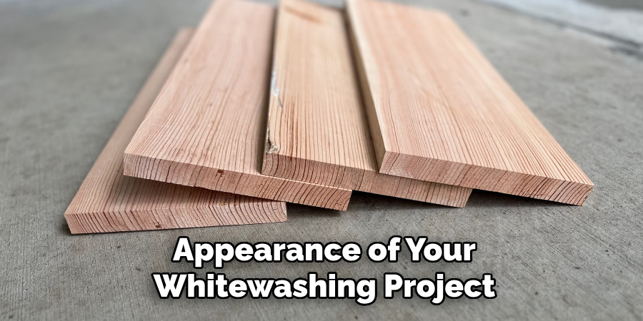 Appearance of Your Whitewashing Project