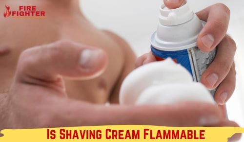 Is Shaving Cream Flammable