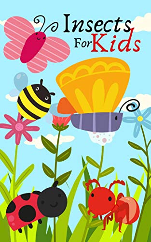 Insects For Kids: Book for Ages 2-7 for Kids, Toddlers, Boys, Girls, Kids, preschool&Kindergarten,1st Grade Picture Book, Activities Book