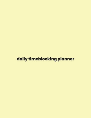 Daily Time Blocking Planner - Undated: Timeboxing Planner for Daily Organization (104 pages) by The Werk Life