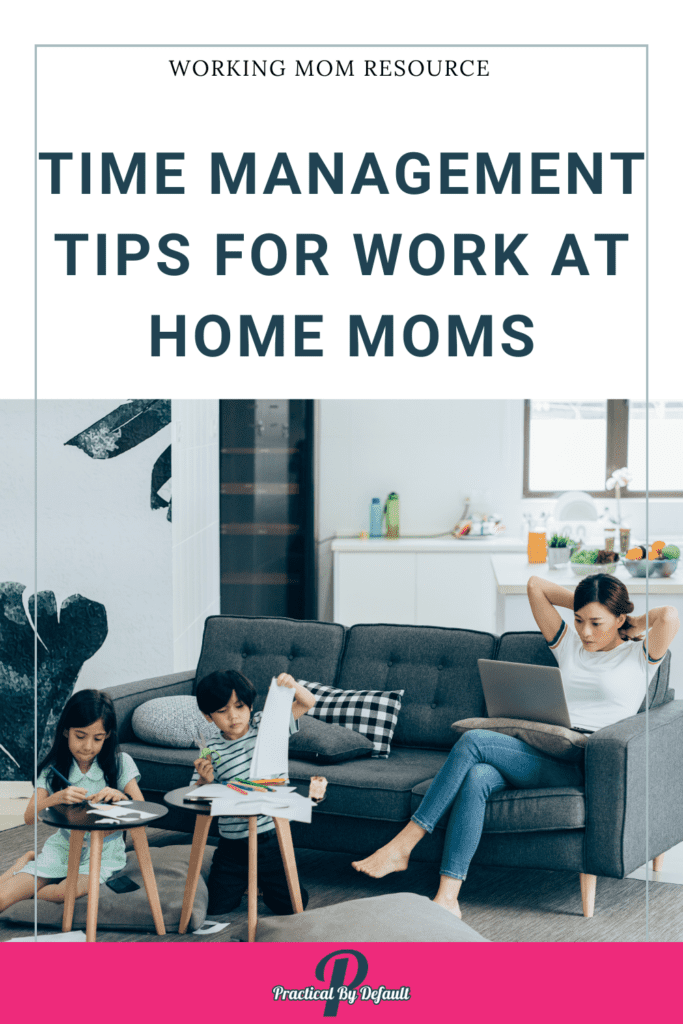 Pin image for time management tips for work at home moms, mom sitting on a sofa working, kids doing homeschool at the table
