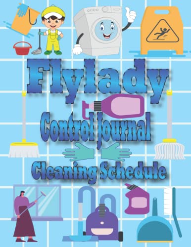 Flylady Control Journal Cleaning Schedule: A Planner for Your Daily, Weekly, & Monthly Routines for Flylady's Control Journal, Notebook for Home Management(Pages 120, size 8.5