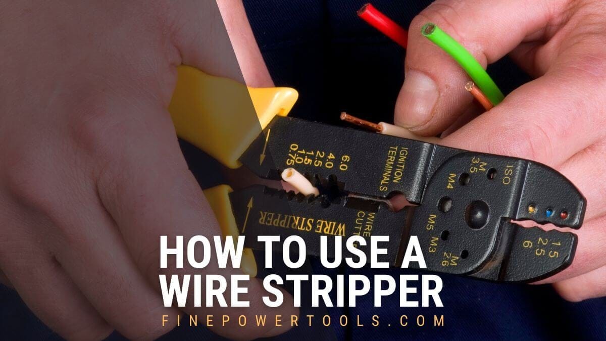 How to Use Wire Strippers?