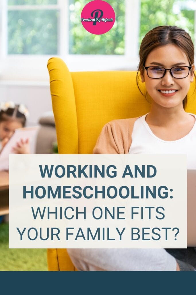 A homeschooling mom smiles while working on her laptop in a cozy home setting. A young child is learning in the background. The text overlay asks, "Working and Homeschooling: Which One Fits Your Family Best?"